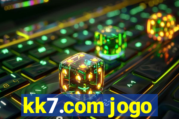 kk7.com jogo