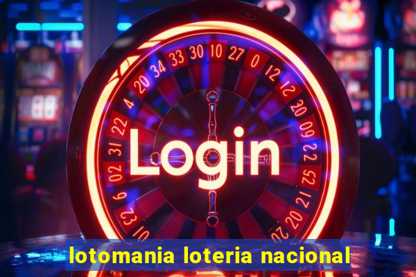 lotomania loteria nacional