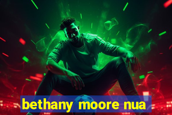 bethany moore nua