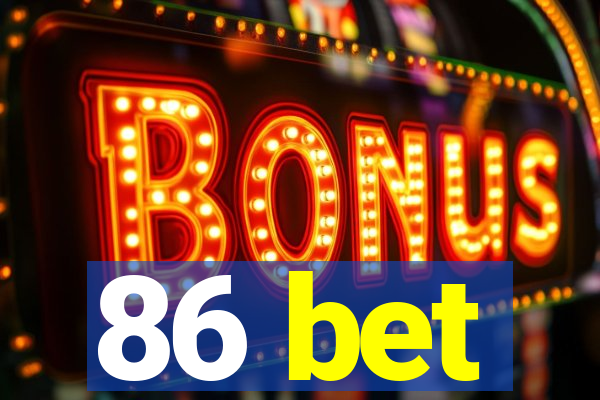 86 bet