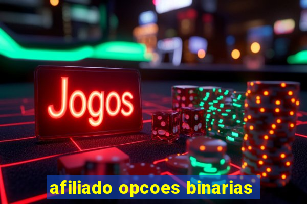 afiliado opcoes binarias