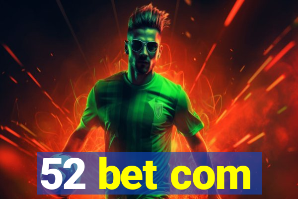52 bet com