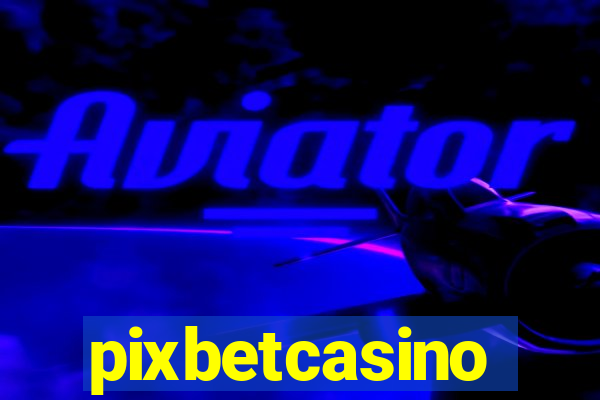 pixbetcasino