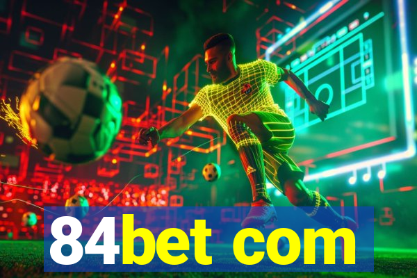 84bet com
