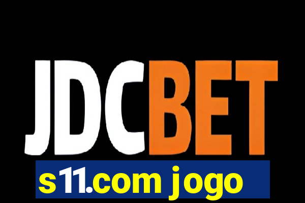 s11.com jogo