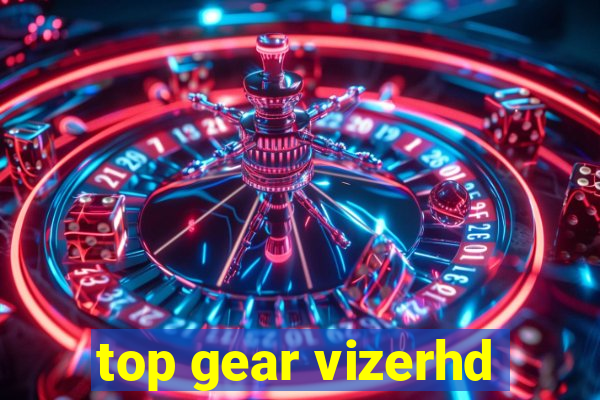 top gear vizerhd