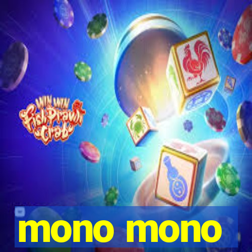 mono mono