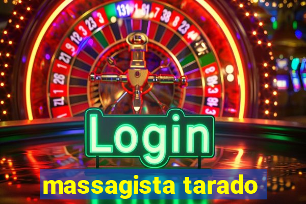 massagista tarado