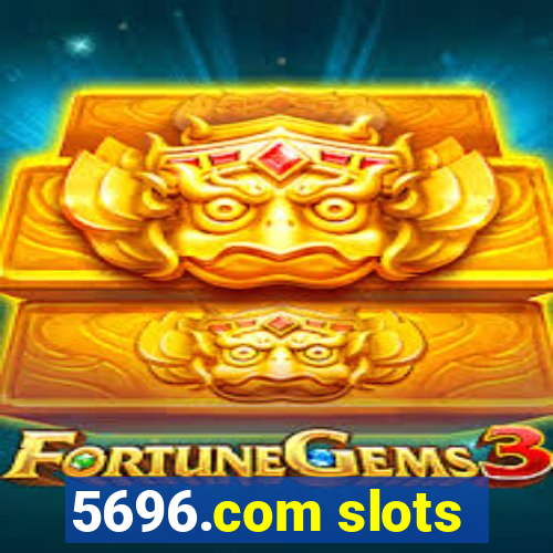 5696.com slots