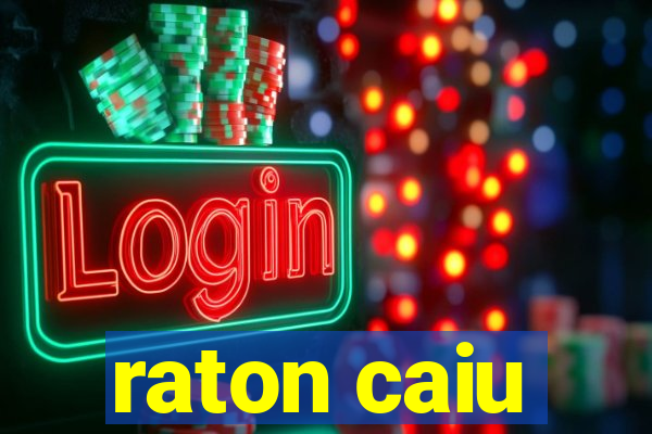 raton caiu