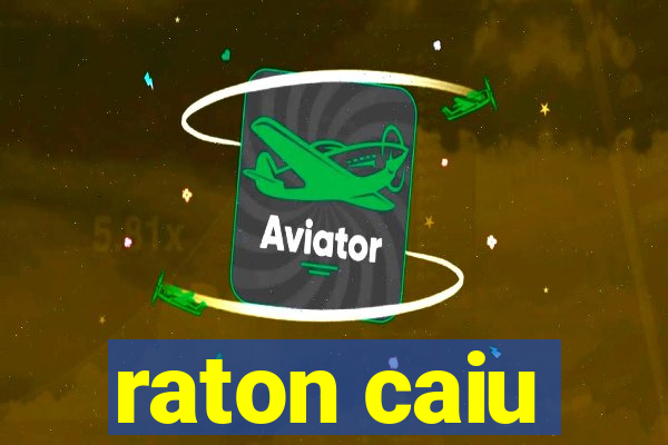 raton caiu