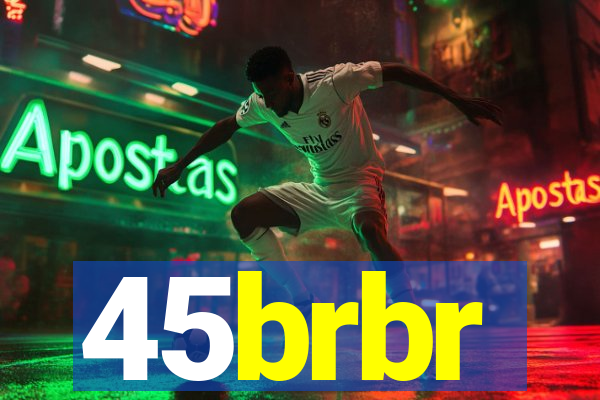 45brbr