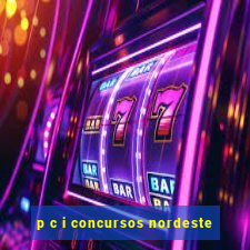 p c i concursos nordeste