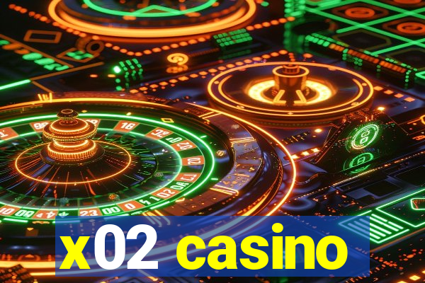 x02 casino