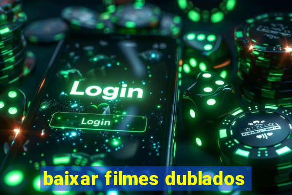 baixar filmes dublados