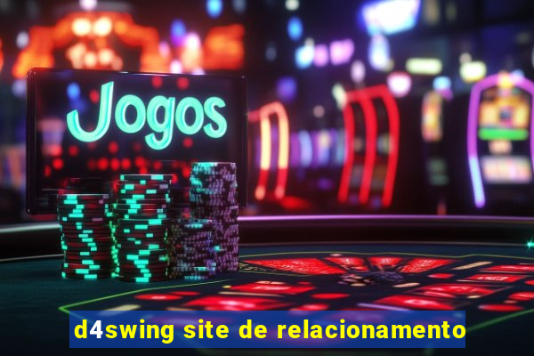 d4swing site de relacionamento