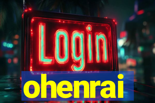 ohenrai
