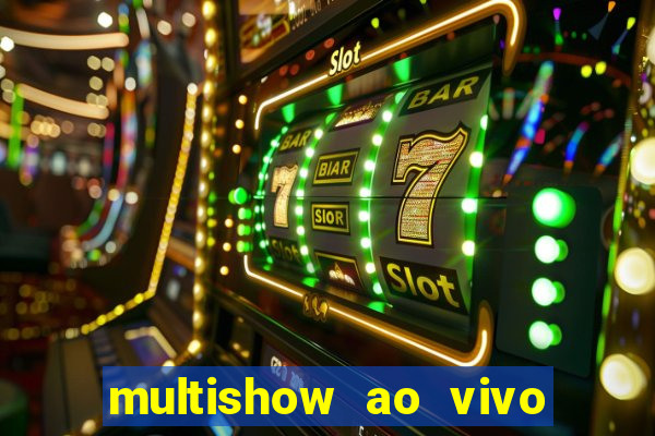 multishow ao vivo online gratis
