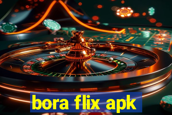 bora flix apk