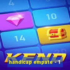 handicap empate - 1