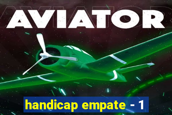 handicap empate - 1