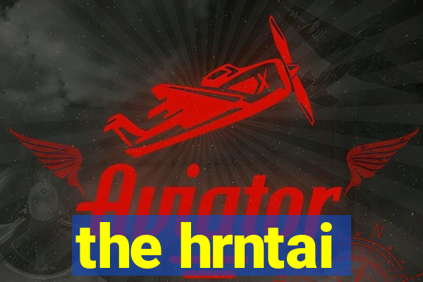 the hrntai