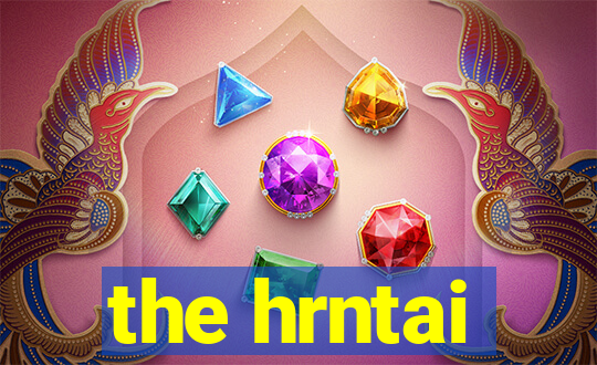 the hrntai