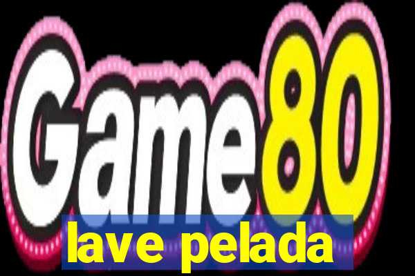 lave pelada