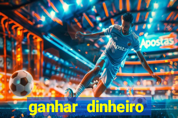 ganhar dinheiro jogando sem deposito