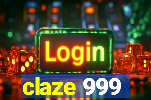 claze 999