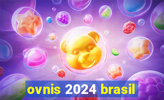 ovnis 2024 brasil