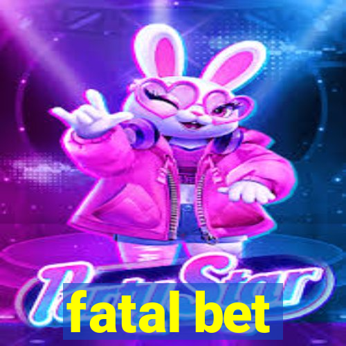 fatal bet