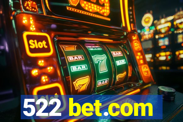 522 bet.com