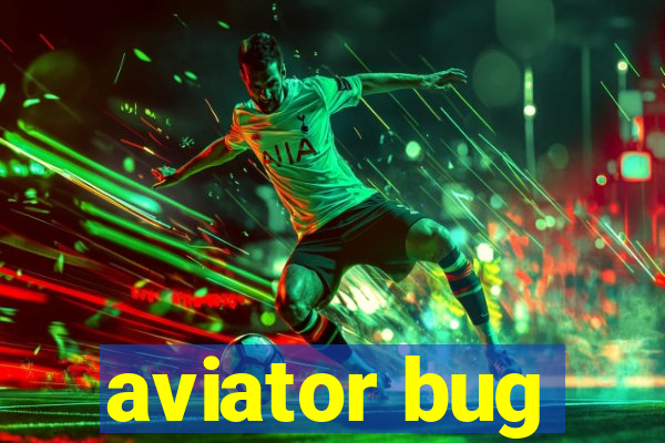 aviator bug