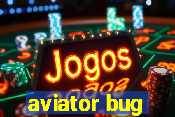 aviator bug