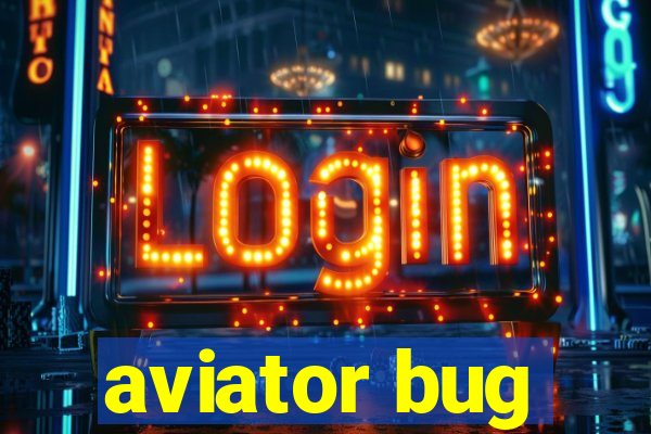 aviator bug