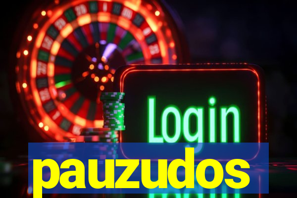 pauzudos