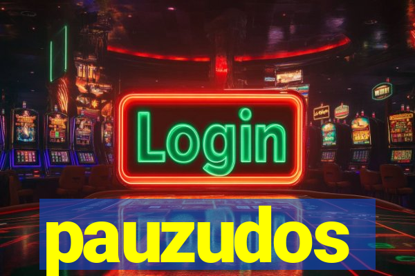 pauzudos