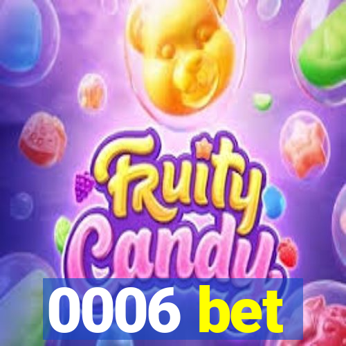 0006 bet