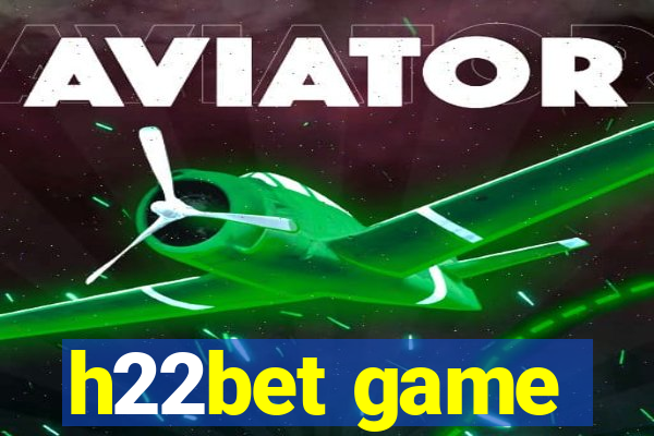 h22bet game