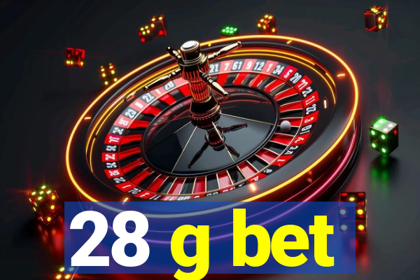 28 g bet