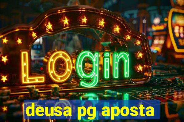 deusa pg aposta