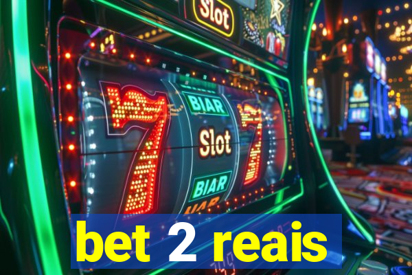bet 2 reais