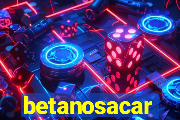 betanosacar