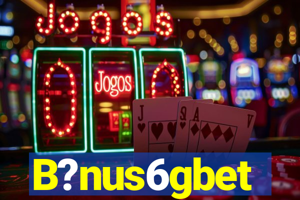 B?nus6gbet