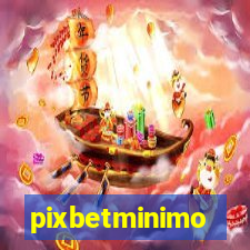 pixbetminimo