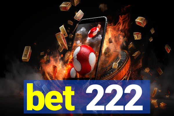 bet 222