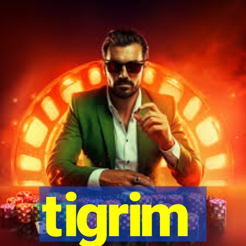 tigrim