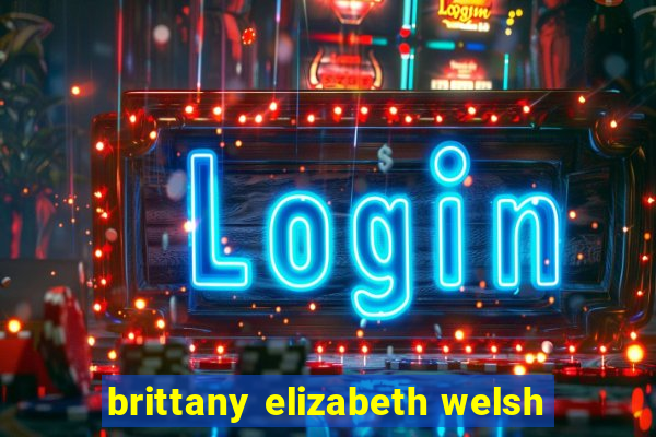 brittany elizabeth welsh