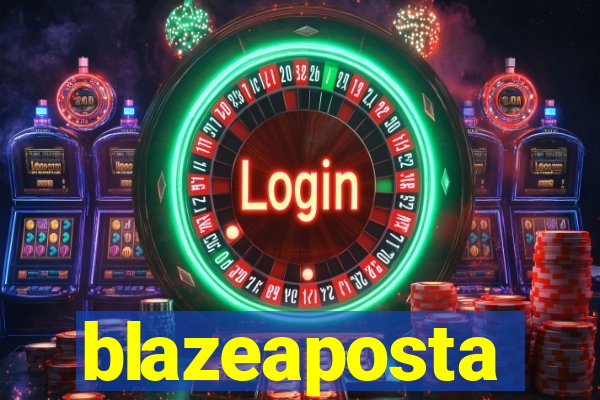 blazeaposta
